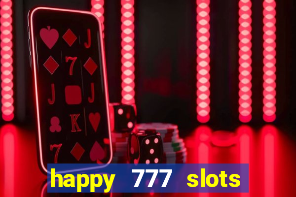 happy 777 slots paga mesmo