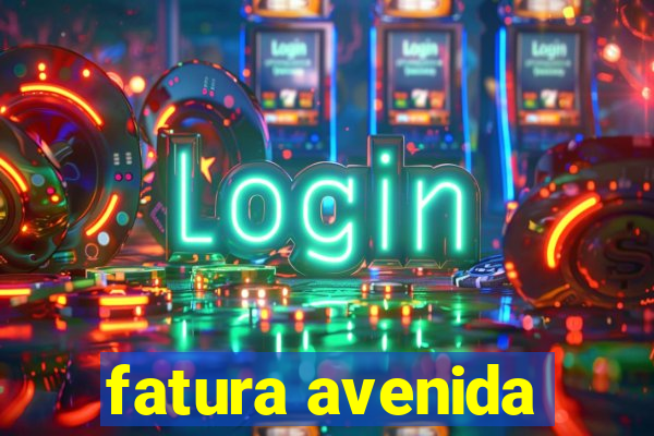 fatura avenida