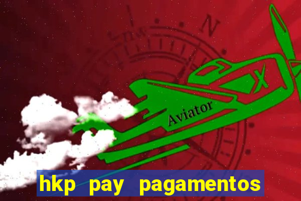 hkp pay pagamentos ltda jogo do tigre