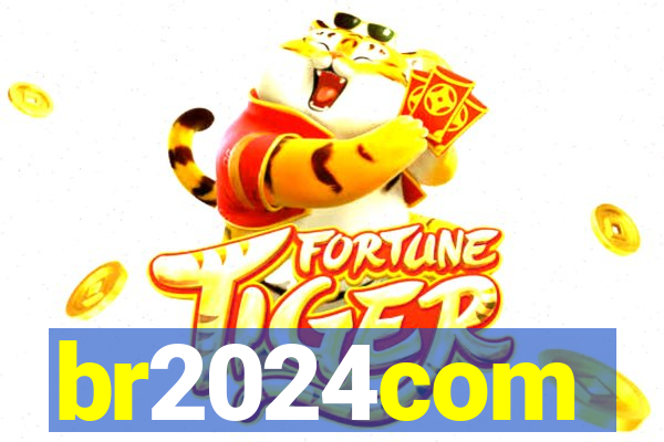 br2024com