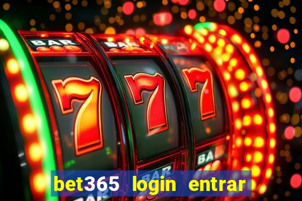 bet365 login entrar agora direto no celular