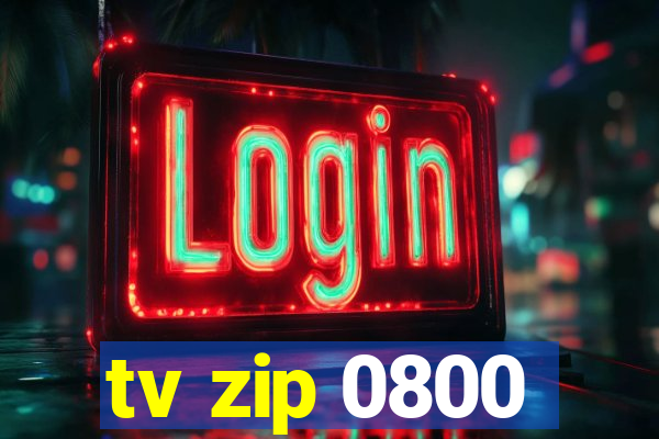 tv zip 0800