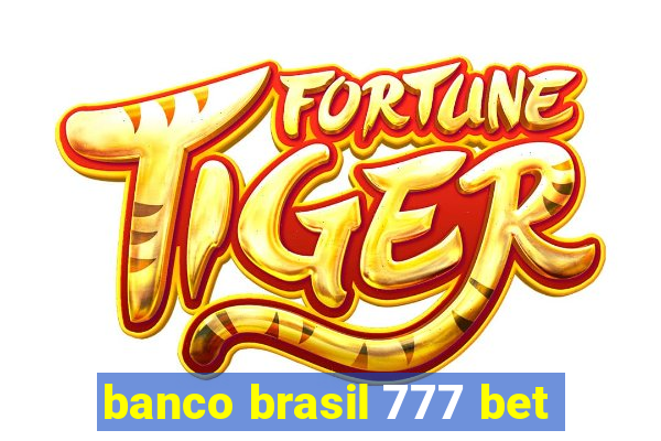 banco brasil 777 bet