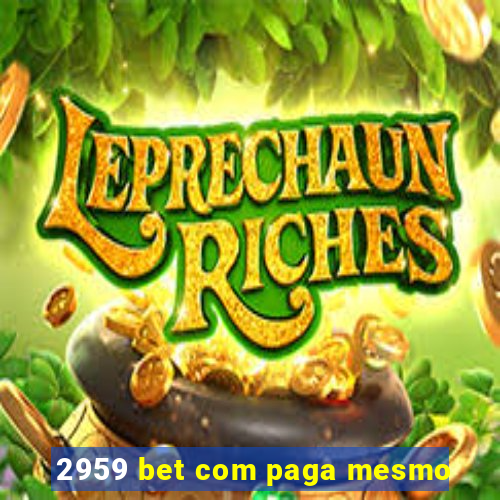 2959 bet com paga mesmo