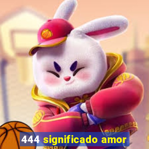 444 significado amor