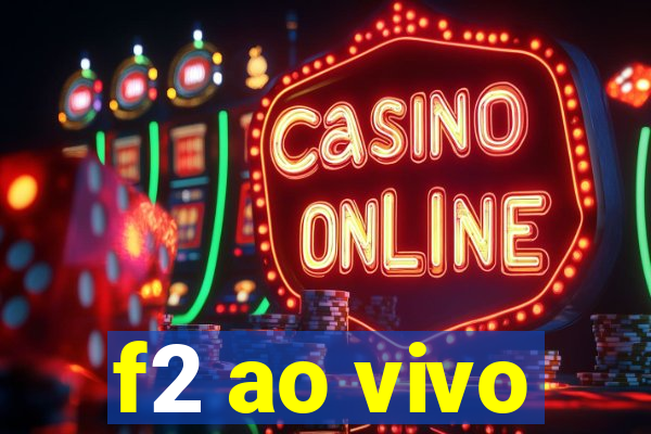 f2 ao vivo