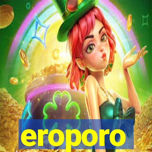 eroporo