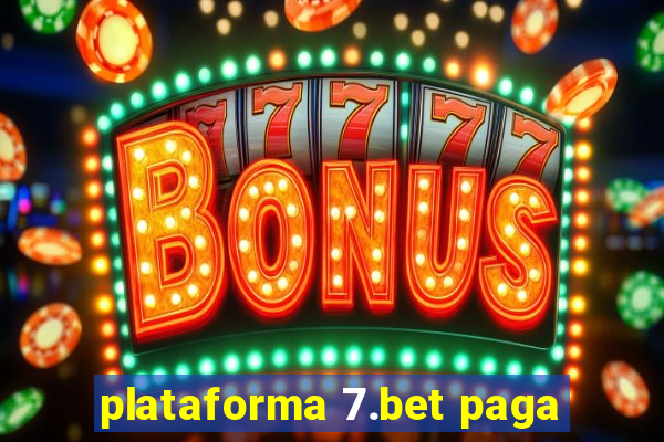 plataforma 7.bet paga