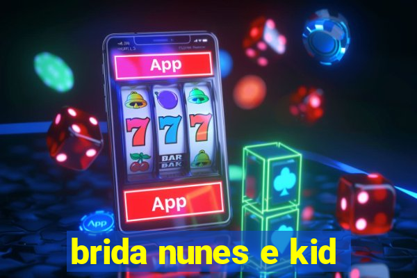 brida nunes e kid