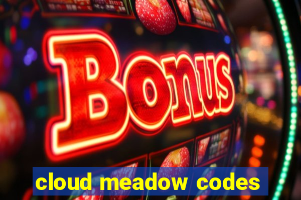 cloud meadow codes