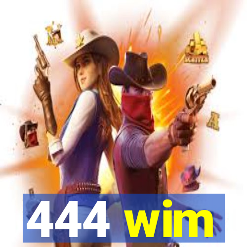 444 wim