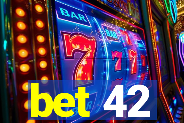 bet 42