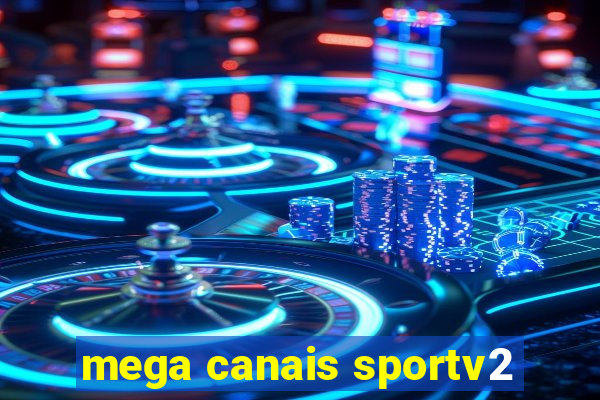 mega canais sportv2