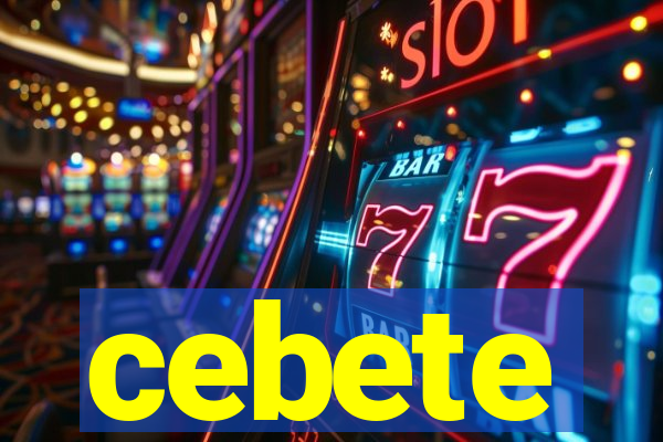 cebete