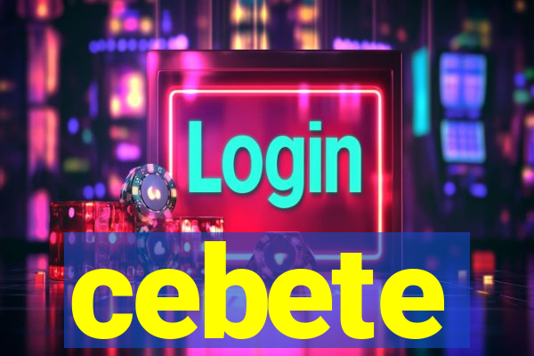 cebete