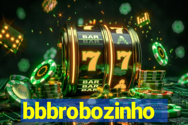 bbbrobozinho