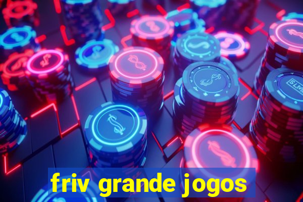 friv grande jogos