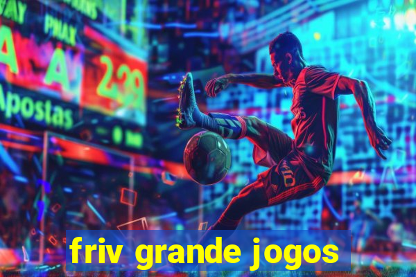 friv grande jogos