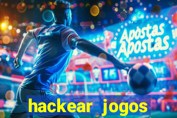 hackear jogos dinheiro infinito