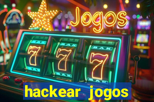 hackear jogos dinheiro infinito