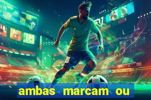 ambas marcam ou mais de 2.5 bet365