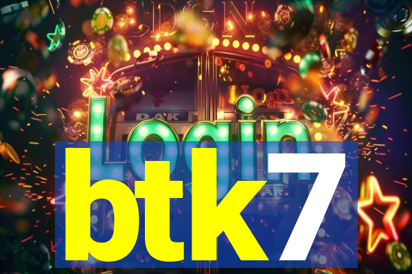 btk7