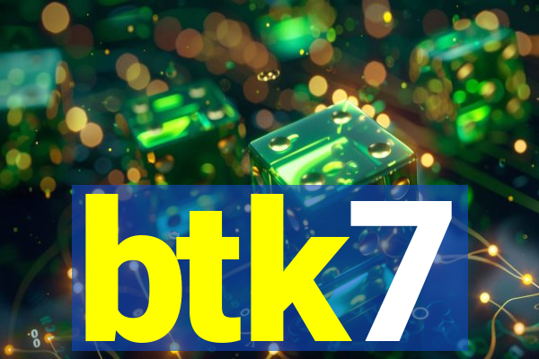 btk7