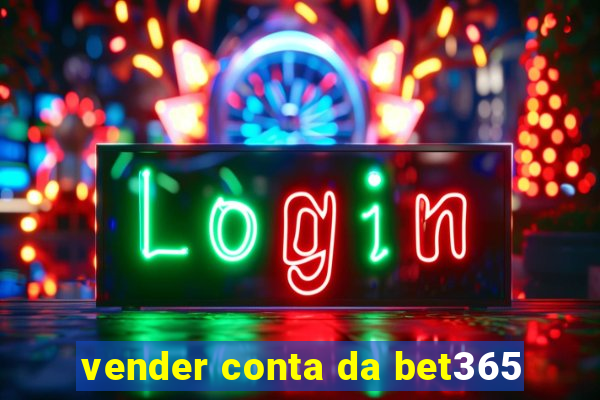 vender conta da bet365