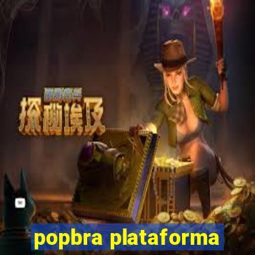 popbra plataforma