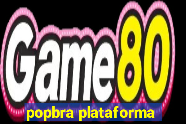 popbra plataforma