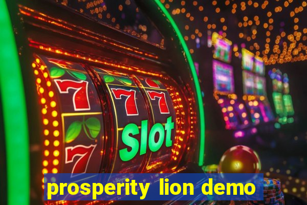 prosperity lion demo