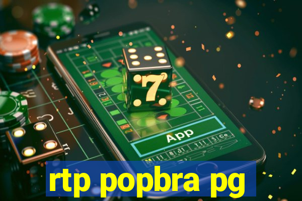 rtp popbra pg