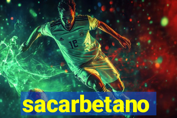 sacarbetano