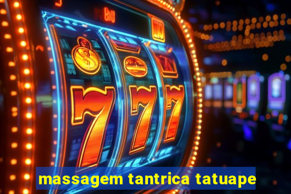 massagem tantrica tatuape