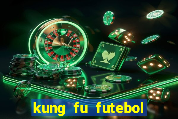 kung fu futebol clube download dublado