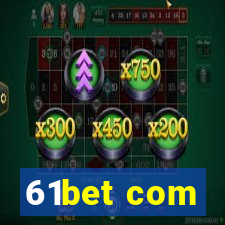 61bet com