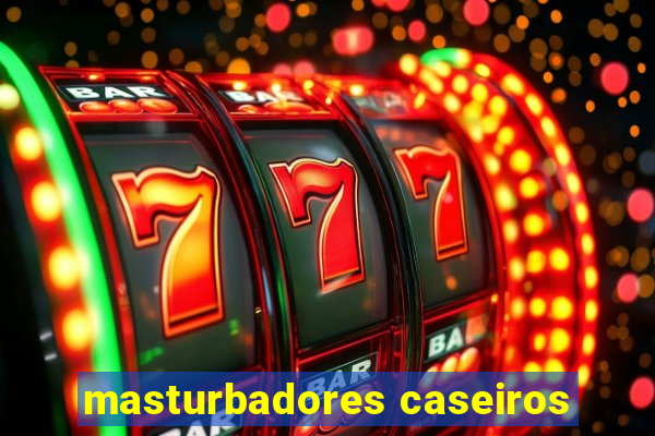 masturbadores caseiros