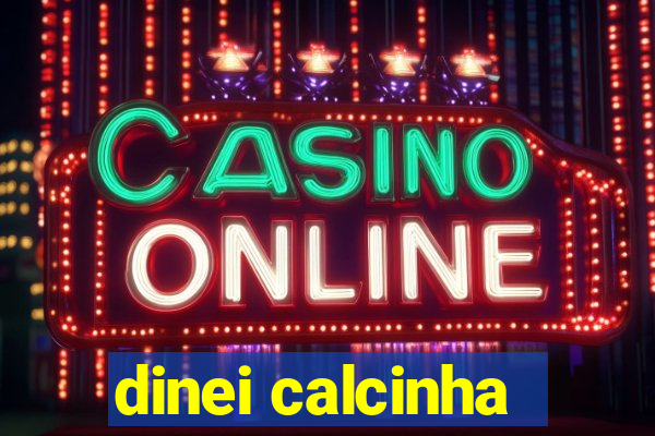 dinei calcinha