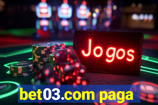 bet03.com paga