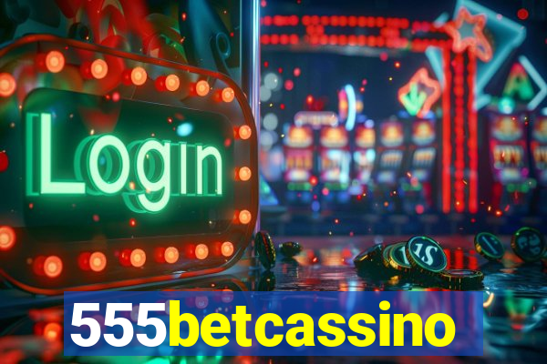 555betcassino