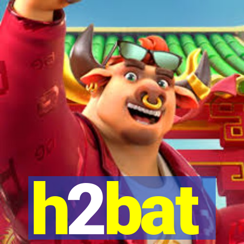 h2bat