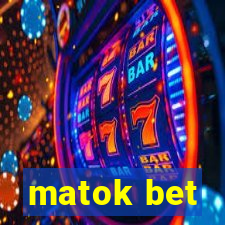 matok bet