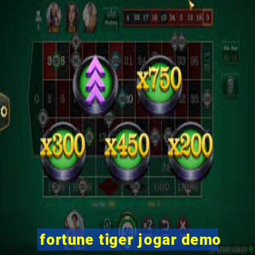 fortune tiger jogar demo