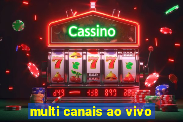 multi canais ao vivo