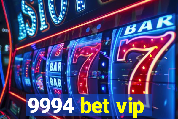 9994 bet vip