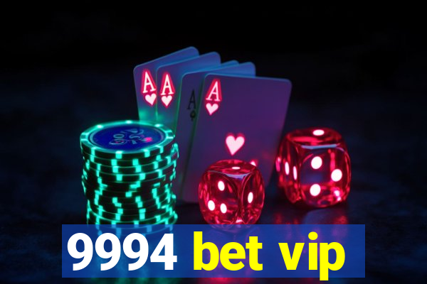 9994 bet vip