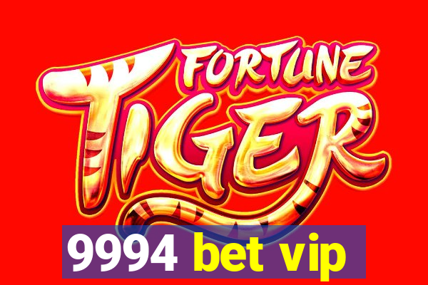 9994 bet vip