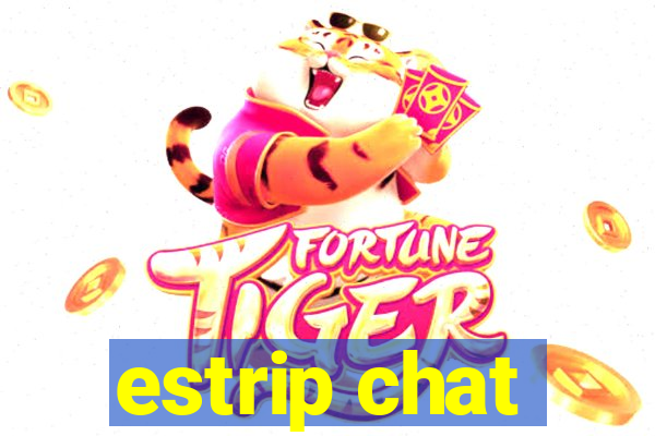 estrip chat