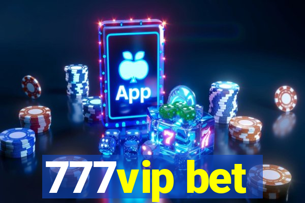 777vip bet