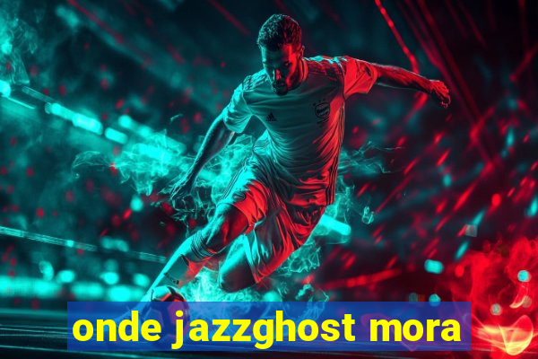 onde jazzghost mora